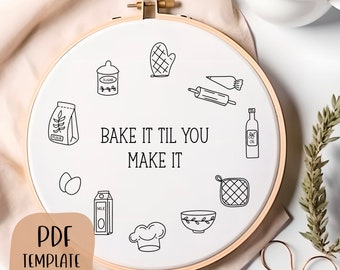 Bake It Til You Make It - Hand Embroidery Template - Baking Embroidery - DIY Hoop Art - Embroidery Pattern - Cook, Chef