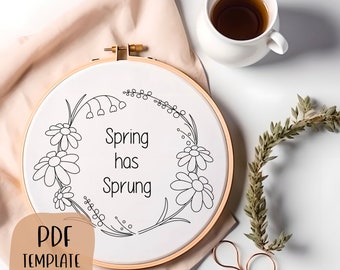 Spring has Sprung Hand Embroidery Template - Quote Embroidery - Floral Border - PDF Template - DIY Hoop Art - Embroidery Pattern - Flowers