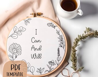 I Can and Will Hand Embroidery Template - Quote Embroidery - Floral Border - PDF Template - Hoop Art - Embroidery Pattern - Inspirational
