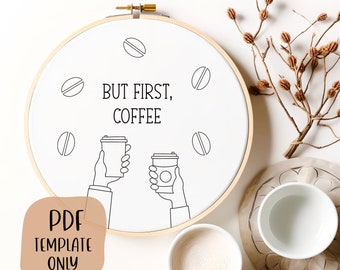 Pero primero, café - Plantilla de bordado a mano - Arte de aro de bricolaje - Patrón de bordado - Bordado con leche - Cita de bordado