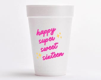Happy Super Sweet 16 Birthday Styrofoam Cups