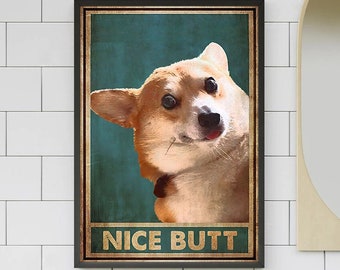Corgi Dog Bathroom Funny Art, Corgi Dog Nice Butt Poster, Corgi Dog Funny Bathroom Decor, Restroom Decoration, Corgi Dog Wall Decor