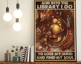 And Into The Library I Go To Lose My Mind And Find My Soul Poster, Vintage Wall Art, Book Lover Poster, Reading Poster, Library Decor