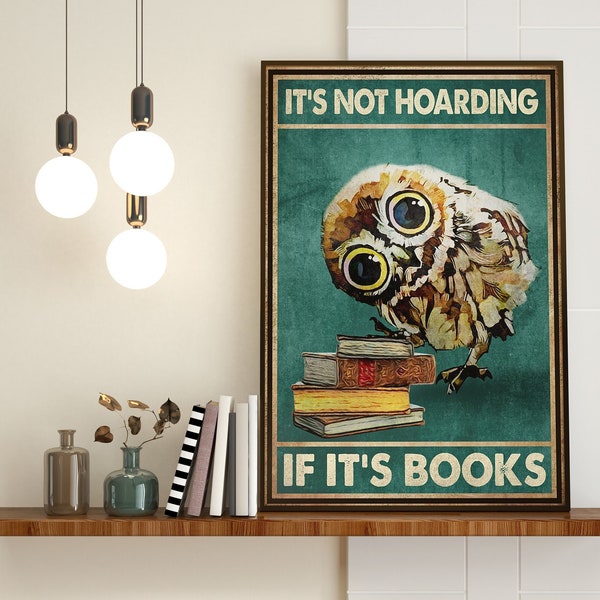 Baby Owl Book Art, It's Not Hoarding If It's Book, Book Lover Poster, Classroom Decor, Love Reading Gift,Book Lover Decor,Baby Owl With Book