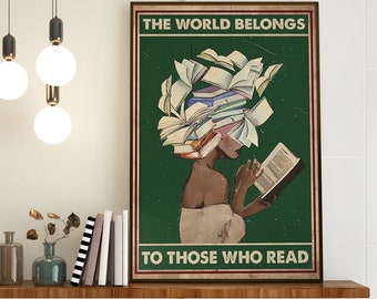 Le monde appartient à ceux qui lisent, cadeaux livresques, affiche pour les amoureux des livres, affiche de lecture, décoration de la salle de classe, cadeau d'amour de la lecture, décoration pour amoureux des livres