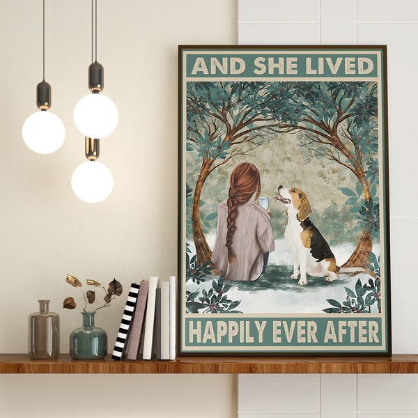 Girl And Beagle Dog Wall Art, And She Lived Happily Ever After Poster, Love Dogs Poster, Dog Lover Gift, Gift For Beagle Dog Lover