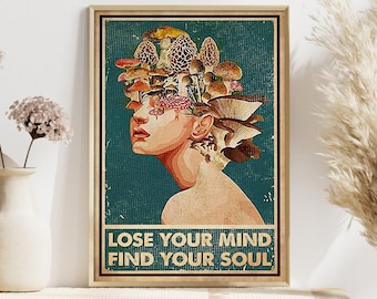 Hippie Mushroom Head Girl Poster, Lose Your Mind Find Your Soul Poster, Gift For Hippie Girl, Hippie Vintage Poster, Mushroom Hippie Soul