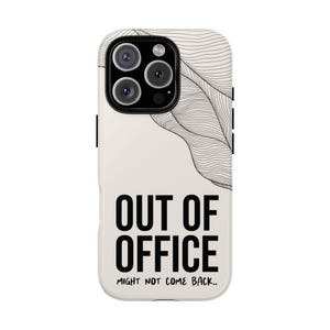 Out of Office Phone Case, Funny Smartphone Case, Unique Gift for Remote Workers, Work From Home Accessories, Quirky Office Decor