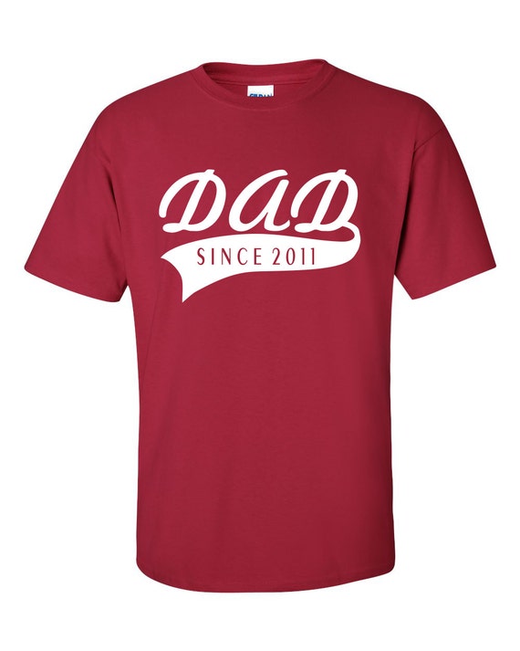 Items similar to Father's Day Tshirt Gift for Dad Since (ANY YEAR ...