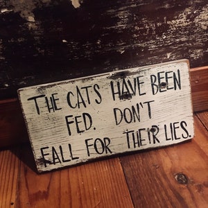 The Cats Have Been Fed, Cat Lover Sign, Cat Decor, Kitchen Decor, Funny Cat Sign, Cat Lady, Housewarming Present, Crazy Cat Lady image 3