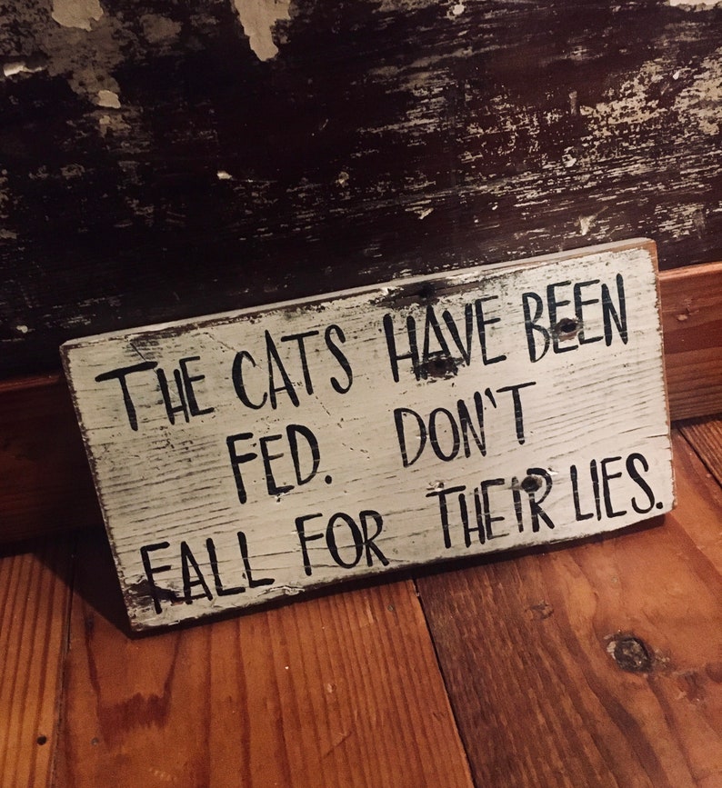 The Cats Have Been Fed, Cat Lover Sign, Cat Decor, Kitchen Decor, Funny Cat Sign, Cat Lady, Housewarming Present, Crazy Cat Lady image 3