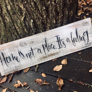 Home is Not a Place, Its a Feeling, Wooden Sign, Fixer Upper Decor, Neutral Decor, White Sign, White Decor, Housewarming Present, Family image 2