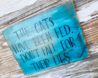 The Cats Have Been Fed, Cat Lover Sign, Cat Decor, Kitchen Decor, Funny Cat Sign, Cat Lady, Housewarming Present, Crazy Cat Lady
