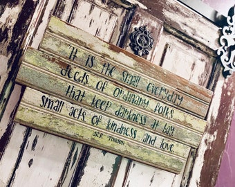 JRR Tolkien Quote, LOTR, Tolkien Quote, Farmhouse Sign, Rustic Wooden Sign, Rustic Sign Quote, Small Acts of Kindness, Wooden Sign, Hobbit