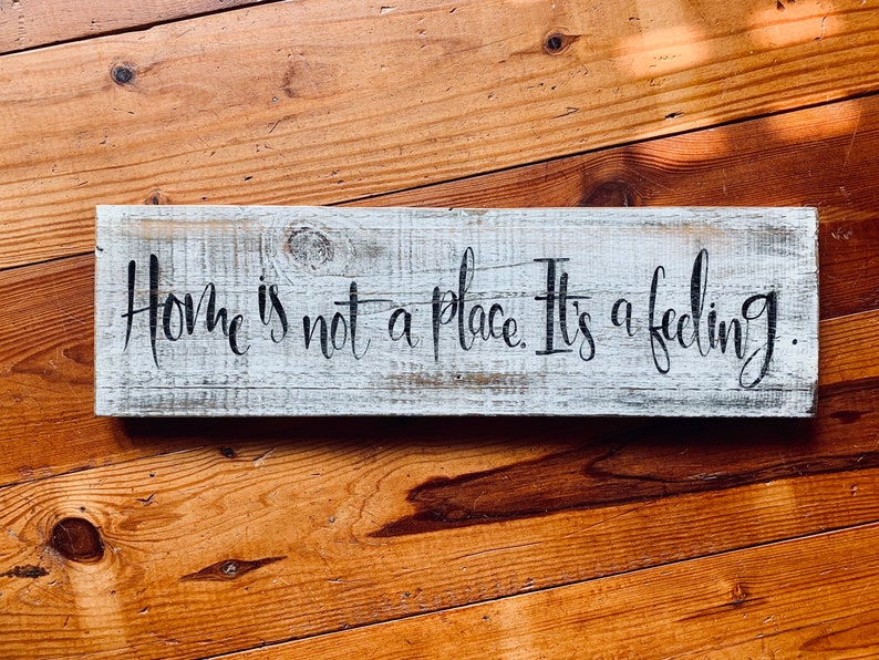 Home is Not a Place, Its a Feeling, Wooden Sign, Fixer Upper Decor, Neutral Decor, White Sign, White Decor, Housewarming Present, Family image 3