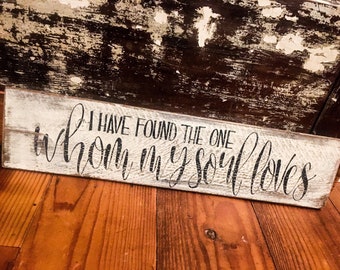 I Have Found the One Whom my Soul Loves, Scripture Sign, Gift for Her, Anniversary Gift, Wedding Gift, Custom Wooden Sign, Custom Wedding