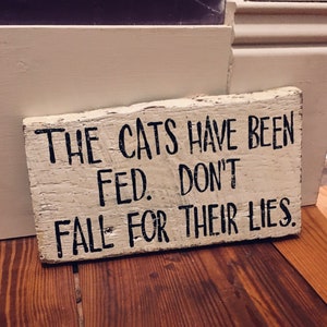 The Cats Have Been Fed, Cat Lover Sign, Cat Decor, Kitchen Decor, Funny Cat Sign, Cat Lady, Housewarming Present, Crazy Cat Lady image 2