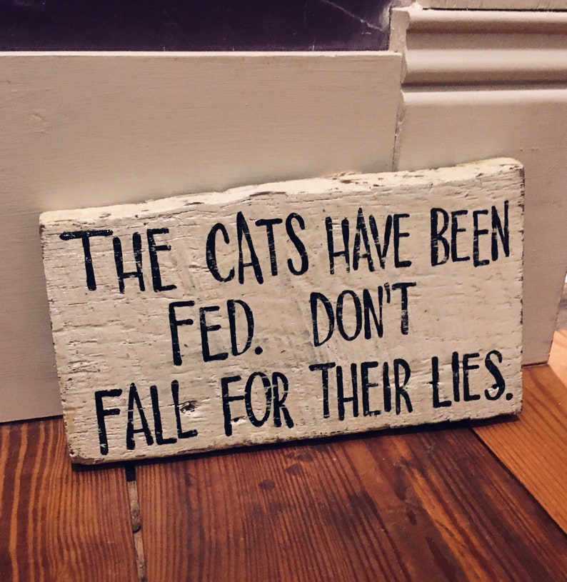 The Cats Have Been Fed, Cat Lover Sign, Cat Decor, Kitchen Decor, Funny Cat Sign, Cat Lady, Housewarming Present, Crazy Cat Lady image 2