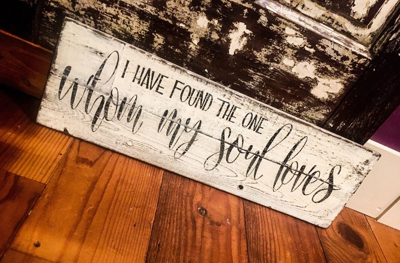 I Have Found the One Whom my Soul Loves, Scripture Sign, Gift for Her, Anniversary Gift, Wedding Gift, Custom Wooden Sign, Custom Wedding image 1