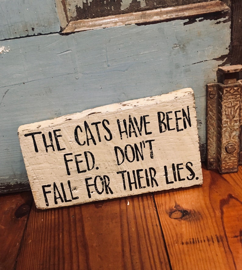 The Cats Have Been Fed, Cat Lover Sign, Cat Decor, Kitchen Decor, Funny Cat Sign, Cat Lady, Housewarming Present, Crazy Cat Lady image 1