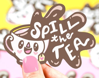 Spill the Tea Sticker, Funny Illustrated Sticker, Decal for Laptop, Phone, Water Bottle, Teacup, Cute Sticker, Hilarious Gift, Adorable