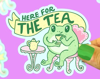 Here for the Tea, Frog Decal, Funny Gossip Sticker, Weatherproof Sticker, for Laptop, Water Bottle, Froggy, Journal Decal, Cute Kawaii Art