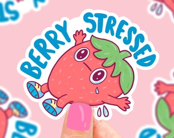 Berry Stressed, Funny Strawberry Sticker, Silly Sticker, Humorous Vinyl Sticker, Water Bottle, Laptop, Phone, Funny Sticker Art