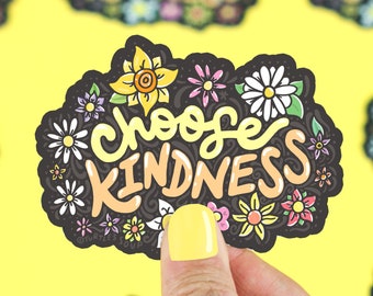 Choose Kindness Floral Sticker: Waterproof Vinyl Decal