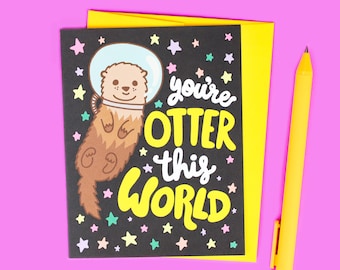 Cute Valentine's Card, Otter This World, Pun Card For Him Her, Boyfriend, Girlfriend, Husband, Wife, Children, Kids, Funny Card, Animal Card
