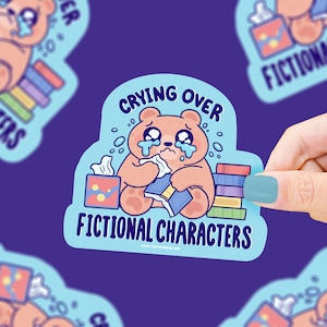 Crying Over Fictional Characters Bear Vinyl Sticker: Book Lover Gift