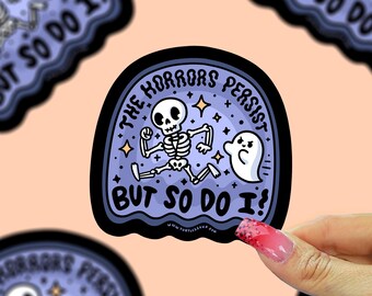 The Horrors Persist But So Do I Vinyl Waterproof Sticker, Ghost Chasing Skeleton Sticker, Funny Halloween Motivational Decal, Spooky Gift