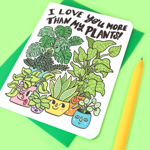 I Love You More Than My Plants, Plant Lover Card, Funny Anniversary Card, Cute Love Card, Plant Nerd, Geek, Plant Parent, Girlfriend, Eco image 2