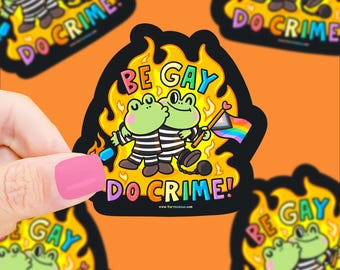 Be Gay Do Crime Frog Vinyl Sticker – Chaotic Gay Frogs in Flames, LGBTQ+ Meme Decal, Funny Rebellious Pride Sticker