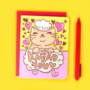 I Knead You, Cat Love Card, Valentine's Day, Baker, Cooking, Chef, Kitchen, Punny, Funny, Baking Card, Friendship, Need You, Anniversary