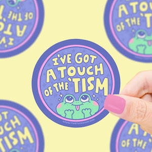 A Touch Of The 'Tism, Froggies, Autism Awareness, Frog, Autistic, Tism, Frogs, Neurodivergent, Waterproof, Dishwasher Safe, Vinyl Sticker