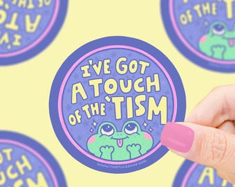 A Touch Of The 'Tism, Froggies, Autism Awareness, Frog, Autistic, Tism, Frogs, Neurodivergent, Waterproof, Dishwasher Safe, Vinyl Sticker