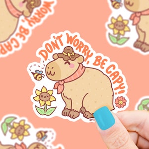 Don&#39;t Worry, Be Capy Capybara Funny Animal Pun Waterproof Vinyl Sticker