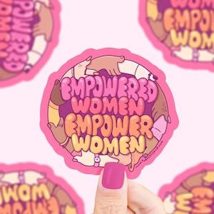 Empowered Women Empower Women Sticker, Vinyl, Waterproof, Water Bottle Sticker, Feminist, Diversity, Girl Power, Women Support, Feminine image 1