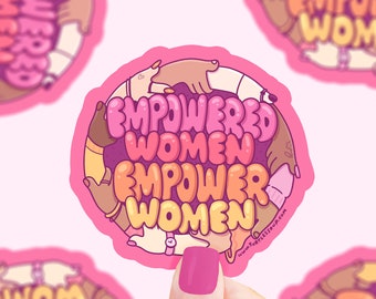 Empowered Women Empower Women Sticker, Vinyl, Waterproof, Water Bottle Sticker, Feminist, Diversity, Girl Power, Women Support, Feminine