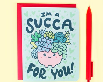 Funny Anniversary Card, Cute Succulent Love Card, I'm A Succa For You, Kawaii Valentine, for Boyfriend, Girlfriend, Husband, Wife, Plants