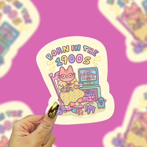Born in the 1900s Funny Cat Vinyl Sticker | Retro 90s Nostalgia | Old Lady Kitty 1990s Toys | Waterproof Die Cut Sticker | Millennial Gift