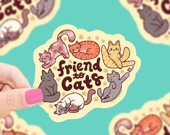 Friend to Cats Sticker, Cute Cat Vinyl Sticker, Cat Lover, Good Vibes, Kitten Sticker, Animal Friends, Kitty, Waterproof Vinyl Sticker