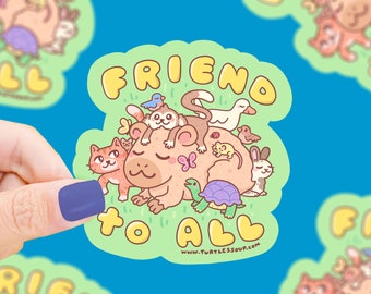 Friend To All Animals Sticker, Vinyl Sticker, Waterproof, Cute Sticker, Good Vibes, Peaceful, Capybara, Capy Slay, Forest Friends