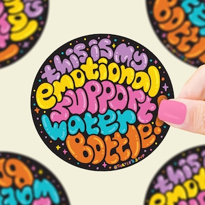 Soutien émotionnel Bouteille d'eau, Autocollant en vinyle, Amusant, Lettrage, Art, Décalcomanies pour ordinateur portable, Imperméable, Sticker bouteille d'eau, Cadeau pour elle, pour lui