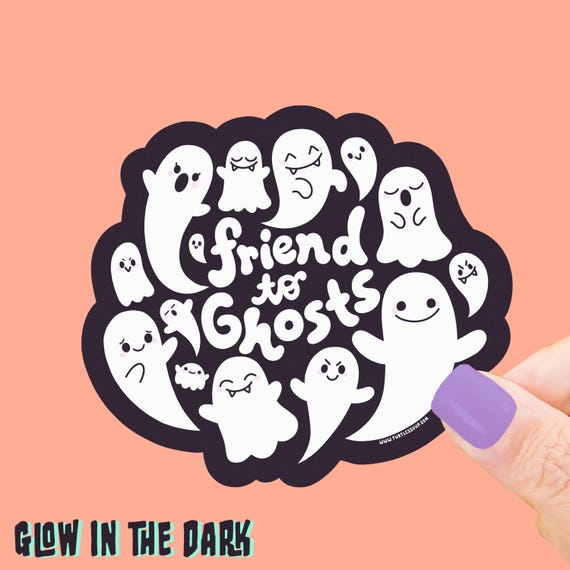 Glow in the Dark Friends to Ghosts Sticker: Halloween Spooky Glowing Paranormal Vinyl Decal