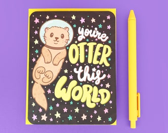 Otter Birthday Card, Otter This World, Pun Card For Him Her, Boyfriend, Girlfriend, Husband, Wife, Children, Kids, Funny Card, Animal Card