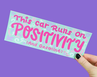 This Car Runs on Positivity and Gasoline, Funny Bumper Sticker, Hilarious Sticker, Sticker for Car, Waterproof Decal, Sticker Art