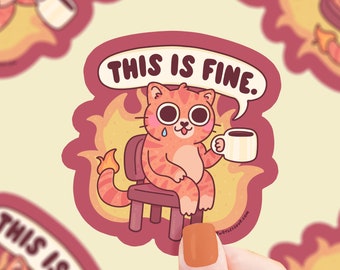 This Is Fine Sticker, Vinyl, Waterproof, Water Bottle Sticker, Funny Sticker, Cat Sticker, Funny Cats, Coffee Lover, College Sticker, Kitten