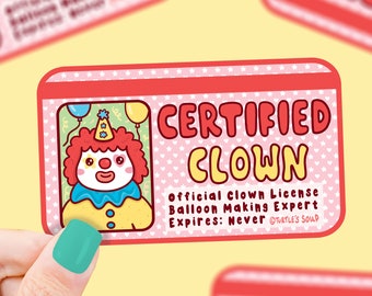 Certified Clown, License, Vinyl Sticker, Funny, Down To Clown, Art, Laptop Decals, Waterproof, Water Bottle Sticker, Gift For Her, For Him