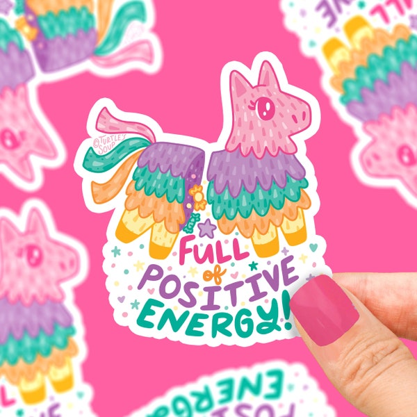 Piñata Sticker, Full of Positive Energy, Self Love Sticker, Motivational, Positive Outlook, Inspirational, Happy Sticker Art, for Laptop